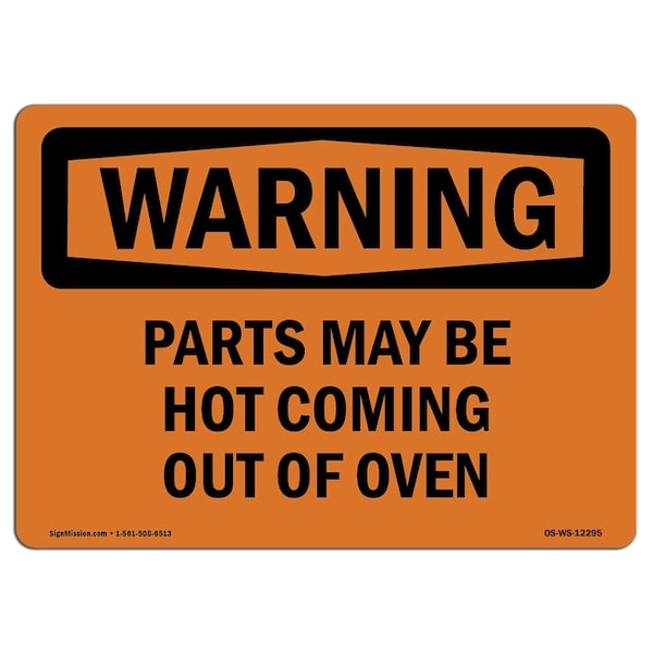 OSHA WARNING Sign, Parts May Be Hot Coming Out Of Oven, 18in X 12in Decal, 18" W, 12" H, Landscape
